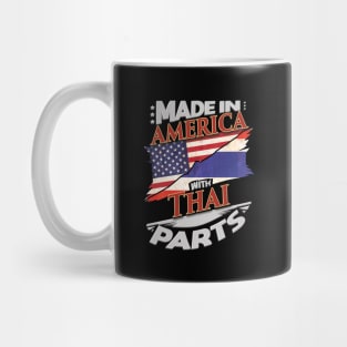 Made In America With Thai Parts - Gift for Thai From Thailand Mug